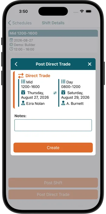 The redesigned Post Direct Trade sheet, with a back chevron and a close button in its teal header. It shows the two shifts being swapped — Mid 1200-1600 on Thursday, August 27, 2026 for Ezra Nolan and Day 0800-1200 on Saturday, August 29, 2026 for A. Burnett — a Notes field, and a full-width orange Create button.